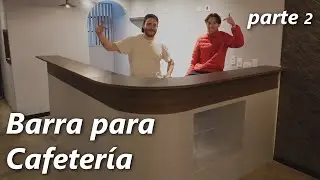 Barra para Cafetería | parte 2 | COFFEE BAR BUILD