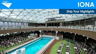 Iona Ship Tour Highlights (P&O Cruises)