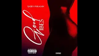 Tjatjie x FurAgain - Good Vibes (prod DVMSKO) Lyrics Video
