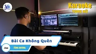Bài Ca Không Quên Karaoke Tone Nữ | Tùng Dương | Sol Studio