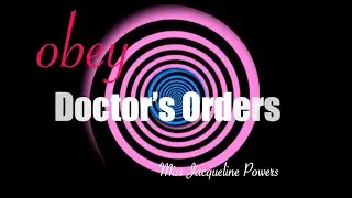 Doctors Orders | Eye Exam Hypnosis | Jacqueline Powers Hypnosis