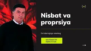 8. Nisbat va proporsiya. (6 sinf)