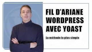 Fil d'ariane Wordpress avec Yoast  - La méthode simple