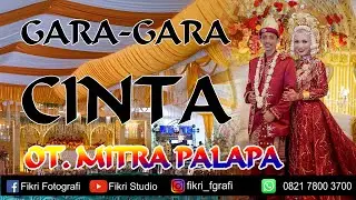 GARA GARA CINTA - MITRA PALAPA - BUKIT BATU #wedding #dangdut #orgentungal #orgentunggalterbaru