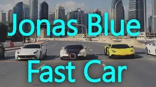 Jonas Blue feat. Dakota - Fast Car