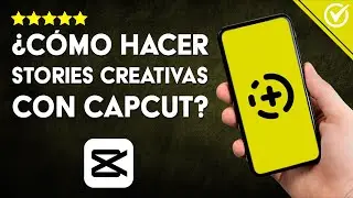 Cómo DISEÑAR STORIES CREATIVAS en CapCut para Instagram ✨