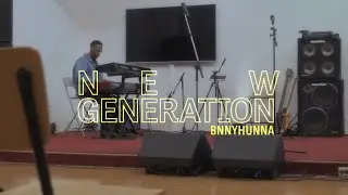 New Generation: BnnyHunna