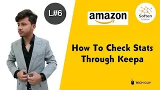 LECTURE 6 | HOW TO CHECK STATS THROUGH KEEPA || HINDI \ URDU