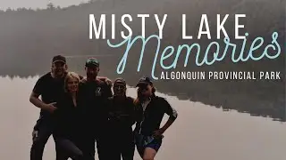 We Canoed Algonquin - Misty Lake & Daisy Lake