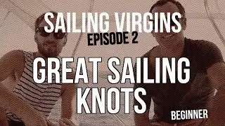 Great Sailing Knots (Sailing Virgins) Ep.02
