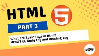 What are Basic Tags in Html? Head Tag, Body Tag and Heading Tag | Part 3 | Web Development Tutorial