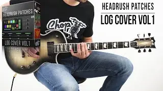 Headrush Patches | LOG Cover vol1 | Lamb of God Medley