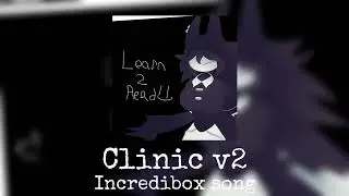 Clinic v2 (a custom Incredibox song)