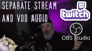 Separate Stream & VOD Audio on Twitch with OBS Studio