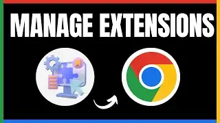 How To Manage Extensions on Google Chrome | Step By Step