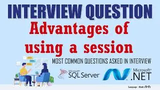 What are some of the advantages of using a session