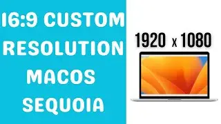 How to set MacBook MacOS Sequoia Custom Resolution - 1920x1080 16:9 aspect ratio SwitchResX tutorial