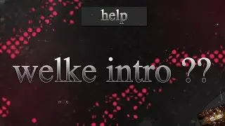 welke intro kiezen jullie ?? 