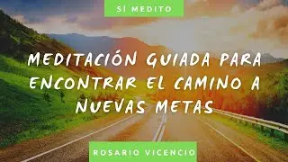 Guided meditation to find the path to new goals | Guided meditation