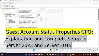 Guest Account Status Properties GPO: Explanation and Complete Setup
