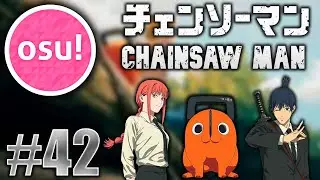 Chainsaw Man Opening - Kick Back - Osu #42