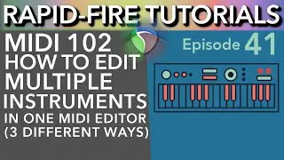 MIDI Hacks: Editing multiple MIDI instruments in one editor (Rapid-Fire Reaper Tutorials Ep41)