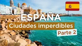 Unmissable cities in Spain (Second part) #españa #travelguide