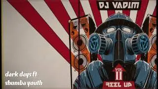 DJ Vadim - dark days ft. shumba youth