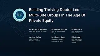 Building Thriving Doctor Led Multi-site Groups In The Age Of Private Equity | Inner Cicle 2024