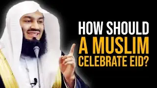 How should a Muslim Celebrate Eid? - Mufti Menk
