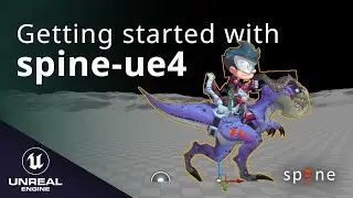 [spine-ue4] Getting Started with spine-ue4