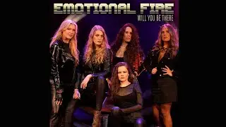Emotional Fire - Will You Be There (HD) Melodic Rock (2023)
