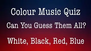 Colour Themed Music Quiz: White, Black, Red, Blue