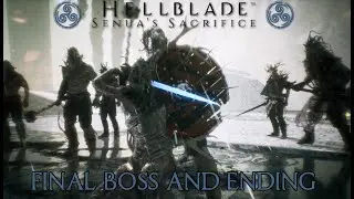HELLBLADE - SENUA'S SACRIFICE - FINAL BOSS FIGHT AND ENDING