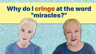 Struggle with the concept of miracles? Let's discuss.