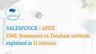 Salesforce - Apex - Create, Update, Upsert, Delete using DML Statements vs.  Database methods