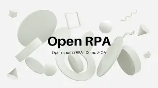 Open Source RPA - Open RPA Demo and QA