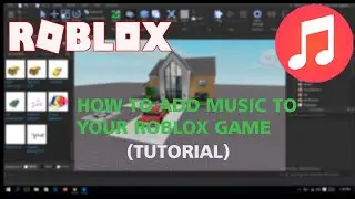 How to Add Music/Audio to your ROBLOX Game (Tutorial)
