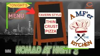 A MF'er in the Kitchen - oven baked Tavern Style Thin Crust Pizza aka Triple R! | Nomad at Night