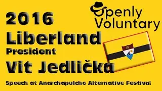 2016 Liberland President Vit Jedlička Speech