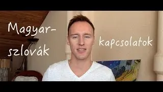 Magyar videó | Mit gondolok a magyar-szlovák kapcsolatokról