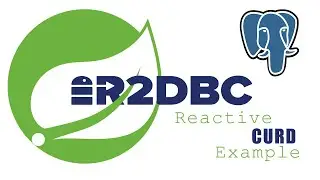Spring WebFlux & R2DBC - Simple CURD Example