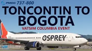 MSFS | PMDG 737-800 - Toncontin to Bogota for the Bogota SKBO 24HR VATSIM Event!
