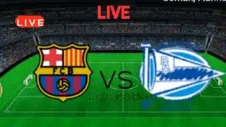 #Live : Barcelona vs Deportivo Alaves Live  !  Spain - La-Liga  ! live  score trackers!