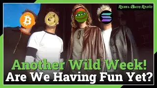 Rebel Ants Radio | 069 - Another Crazy Week in Crypto! Are We Having Fun Yet?