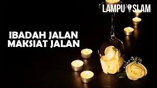 Ibadah Jalan Maksiat Juga Jalan
