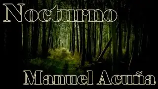 Gran poeta mexicano Manuel Acuña - Nocturno - Declamado por Feneté