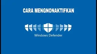 Cara Mengnonaktifkan dan Mengaktifkan Windows Defender #TutorialGabut 2