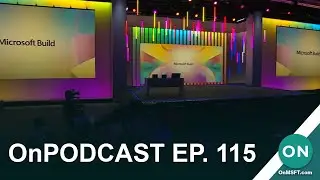 OnPodcast Ep. 115: The BUILD Special, AI replacing humans, Bing in China, and more
