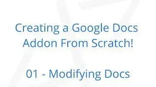 Developing Google Docs Addons using Google Apps Script API: 01. Modifying and Replacing Text